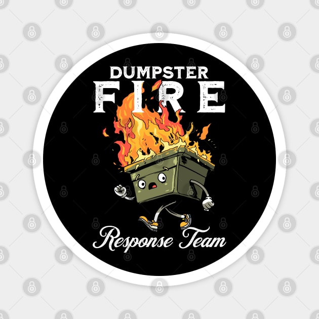 Dumpster Fire Response Team Magnet by GoshWow®